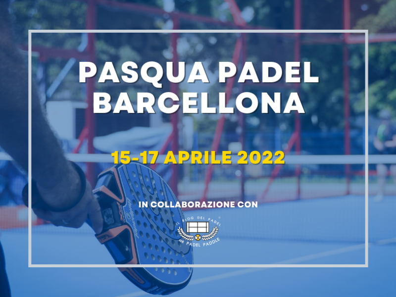 Pasqua Padel – Barcellona